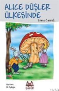 Alice Düşler Ülkesinde - Lewis Carroll | Yeni ve İkinci El Ucuz Kitabı