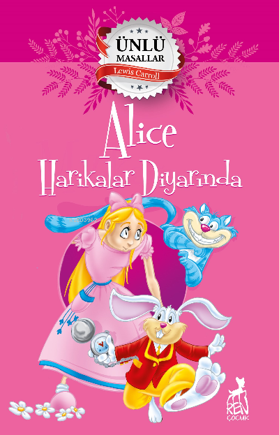 Alice Harikalar Diyarında – Ünlü Masallar - Lewis Carroll | Yeni ve İk