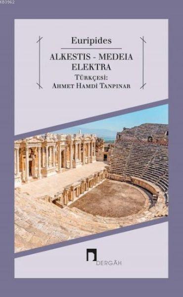 Alkestis - Medeia - Elektra - Euripides | Yeni ve İkinci El Ucuz Kitab