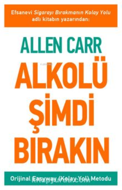 Alkolü Şimdi Bırakın - Allen Carr | Yeni ve İkinci El Ucuz Kitabın Adr