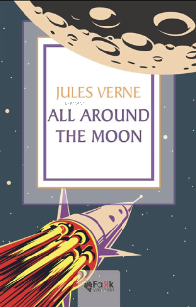 All Around The Moon - Jules Verne | Yeni ve İkinci El Ucuz Kitabın Adr