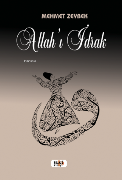 Allah’ı İdrak - Mehmet Zeybek | Yeni ve İkinci El Ucuz Kitabın Adresi