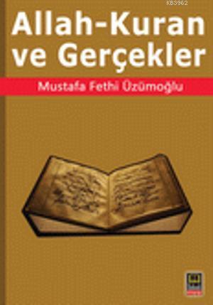 Allah - Kuran ve Gerçekler - Mustafa Fethi Üzümoğlu | Yeni ve İkinci E