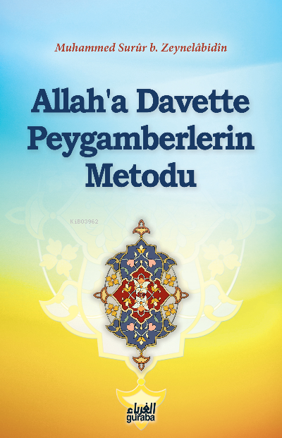 Allah'a Davette Peygamberlerin Metodu - Muhammed Surur B. Naif Zeynela