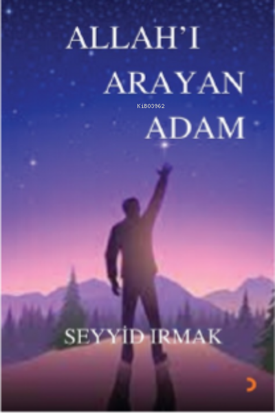 Allah'ı Arayan Adam - Seyyid Irmak | Yeni ve İkinci El Ucuz Kitabın Ad