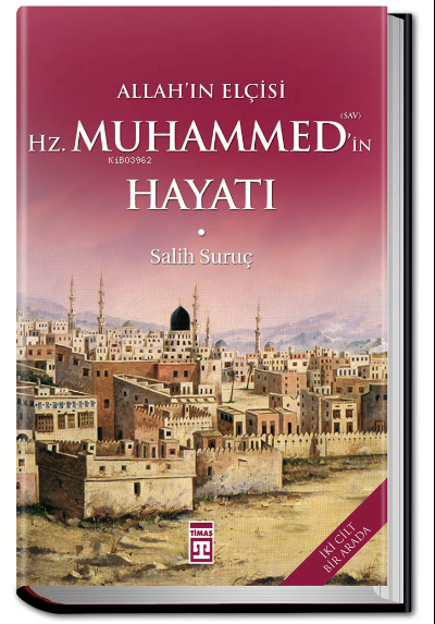 Allahın Elçisi Hazreti Muhammedin (S.A.V.) Hayatı - Salih Suruç | Yeni