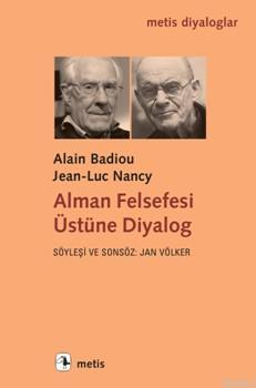Alman Felsefesi Üstüne Diyalog - Alain Badiou | Yeni ve İkinci El Ucuz