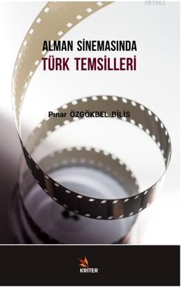 Alman Sinamasında Türk Temsilleri - Pınar Özgökbel Bilis | Yeni ve İki