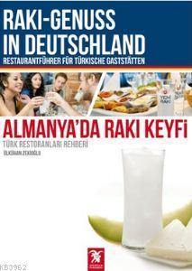 Almanya'da Rakı Keyfi (Türk Restoranları Rehberi) - Ülkühan Zekioğlu |