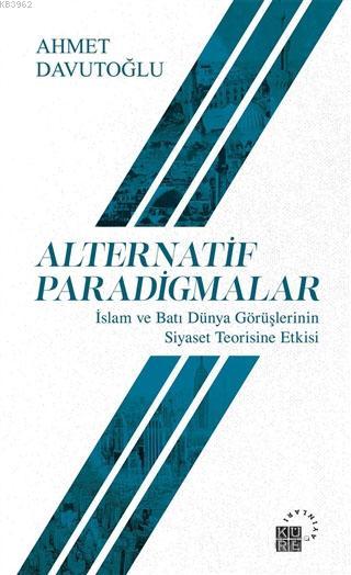 Alternatif Paradigmalar - Ahmet Davutoğlu | Yeni ve İkinci El Ucuz Kit
