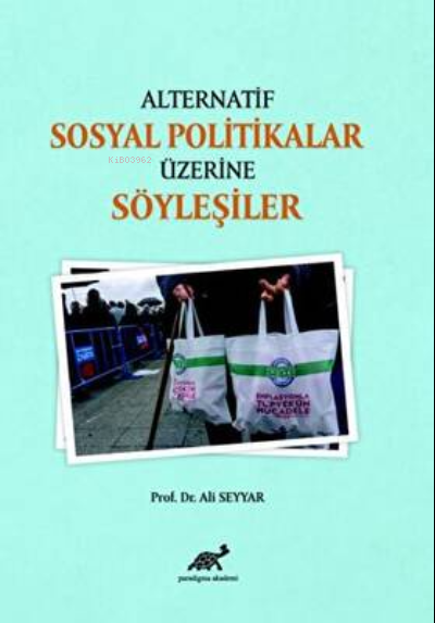 Alternatif Sosyal Politikalar Üzerine Söyleşiler - Ali Seyyar | Yeni v