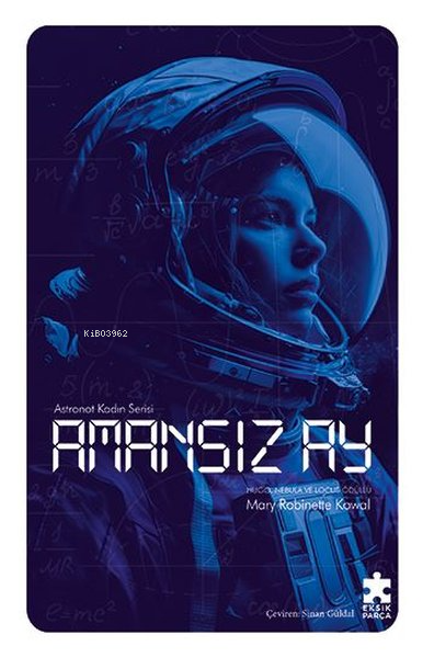 Amansız Ay - Astronot Kadın Serisi - Mary Robinette Kowal | Yeni ve İk