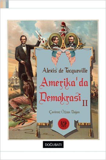 Amerika'da Demokrasi II - Alexis De Tocqueville | Yeni ve İkinci El Uc