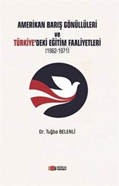 Amerikan Barış Gönüllüleri ve Türkiye’deki Eğitim Faaliyetleri - Tuğba