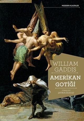 Amerikan Gotiği - William Gaddis | Yeni ve İkinci El Ucuz Kitabın Adre