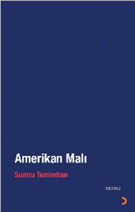 Amerikan Malı - Sumru Temimhan | Yeni ve İkinci El Ucuz Kitabın Adresi