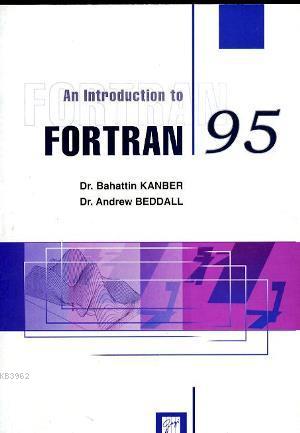 An Introduction To Fortran 95 - Bahattin Kanber- | Yeni ve İkinci El U