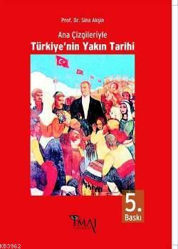 Ana Çizgileriyle Türkiyenin Yakın Tarihi 1789-1980 - Sina Akşin | Yeni