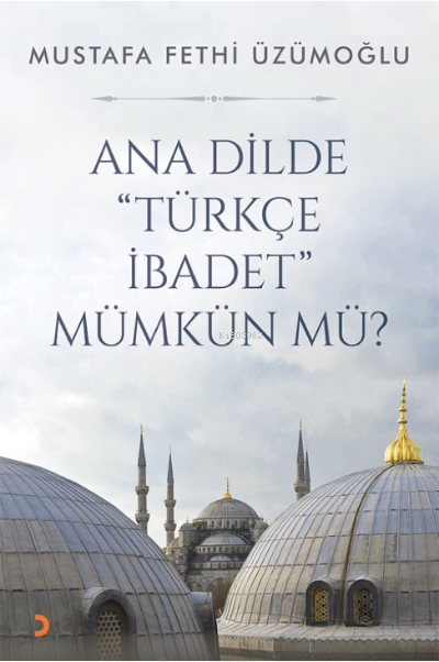 Ana Dilde Türkçe İbadet Mümkün mü? - Mustafa Fethi Üzümoğlu | Yeni ve 