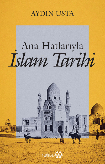 Ana Hatlarıyla İslam Tarihi - Aydın Usta | Yeni ve İkinci El Ucuz Kita