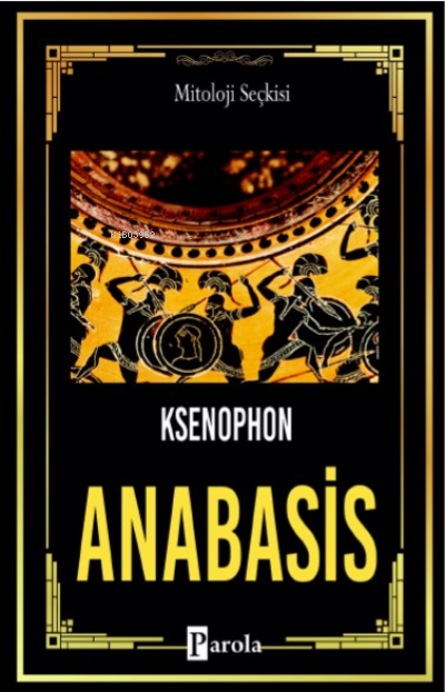 Anabasis - Ksenophon- | Yeni ve İkinci El Ucuz Kitabın Adresi