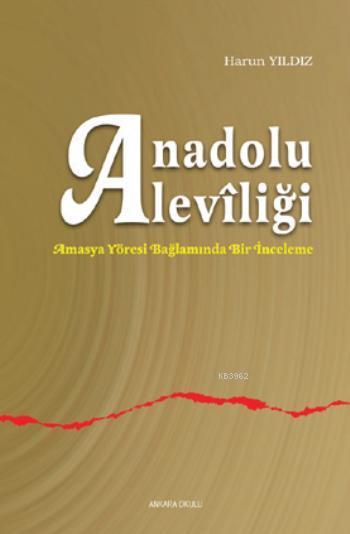 Anadolu Alevîliği - Harun Yıldız | Yeni ve İkinci El Ucuz Kitabın Adre