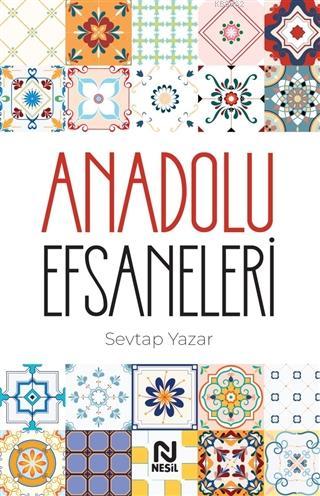 Anadolu Efsaneleri - Sevtap Yazar | Yeni ve İkinci El Ucuz Kitabın Adr