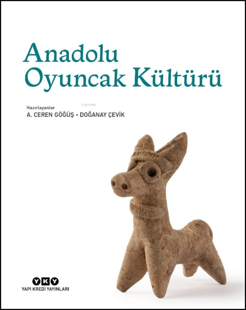 Anadolu Oyuncak Kültürü - A. Ceren Göğüş | Yeni ve İkinci El Ucuz Kita