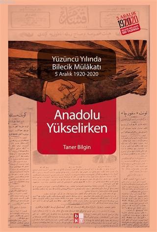 Anadolu Yükselirken Yüzüncü Yılında Bilecik Mülakatı - Taner Bilgin | 