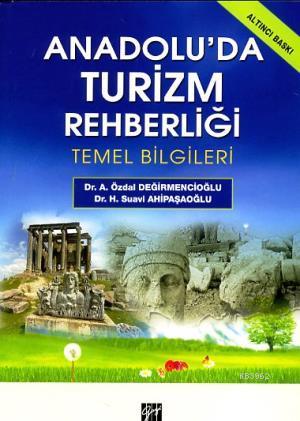 Anadolu'da Turizm Rehberliği - H. Suavi Ahipaşaoğlu | Yeni ve İkinci E