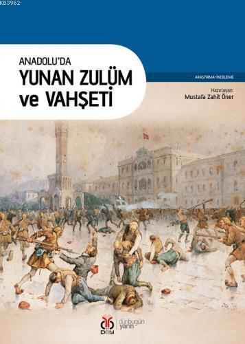 Anadolu'da Yunan Zulüm ve Vahşeti - Kolektif | Yeni ve İkinci El Ucuz 