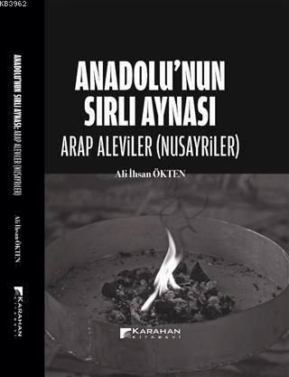 Anadolu'nun Sırlı Aynası - Arap Aleviler(Nusayriler) - Ali İhsan Ökten