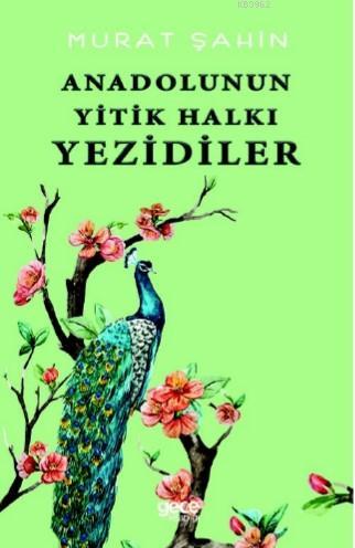 Anadolu'nun Yitik Halkı Yezidiler - Murat Şahin | Yeni ve İkinci El Uc