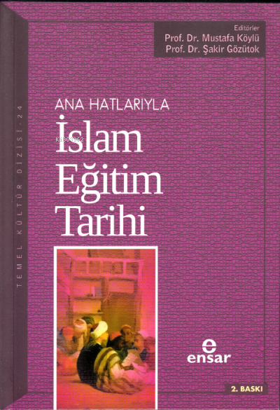 Anahatlarıyla İslam Eğitim Tarihi - Şakir Gözütok | Yeni ve İkinci El 