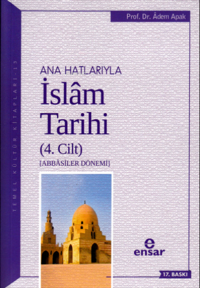 Anahatlarıyla İslam Tarihi 4 - Adem Apak | Yeni ve İkinci El Ucuz Kita