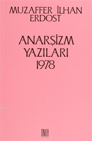 Anarşizm Yazıları 1978 - Muzaffer İlhan Erdost | Yeni ve İkinci El Ucu