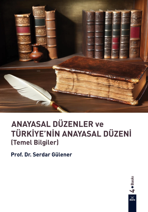 Anayasal Düzenler Ve Türkiye’nin Anayasal Düzeni (Temel Bilgiler) - Se