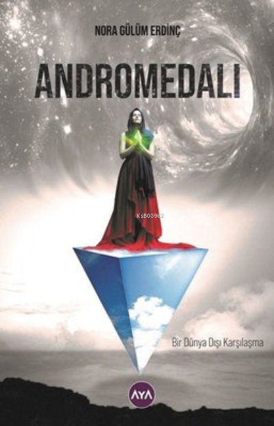 Andromedali - Bir Dünya Dışı Karşılaşma - Nora Gülüm Erdinç | Yeni ve 