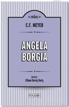 Angela Borgia - Conrad Ferdinand Meyer | Yeni ve İkinci El Ucuz Kitabı