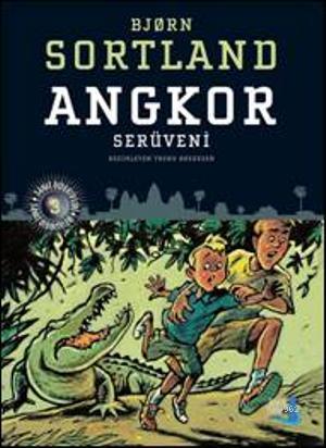 Angkor Serüveni - Bjorn Sortland | Yeni ve İkinci El Ucuz Kitabın Adre