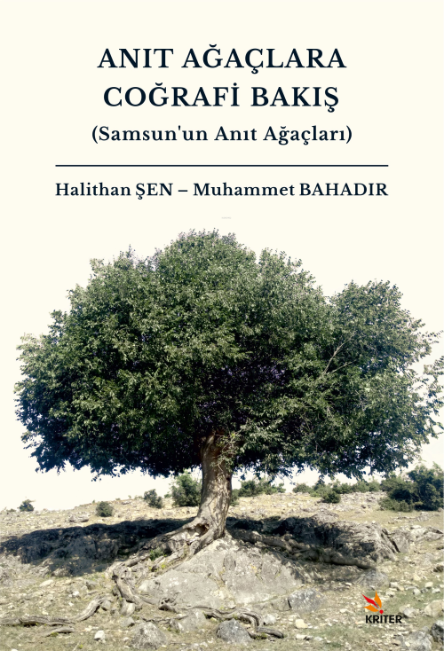 Anıt Ağaçlara Coğrafi Bakış ;Samsun’un Anıt Ağaçları - Muhammet Bahadı