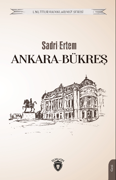 Ankara-Bükreş - Sadri Ertem | Yeni ve İkinci El Ucuz Kitabın Adresi
