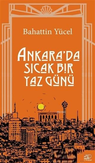 Ankara'da Sıcak Bir Yaz Günü - Bahattin Yücel | Yeni ve İkinci El Ucuz