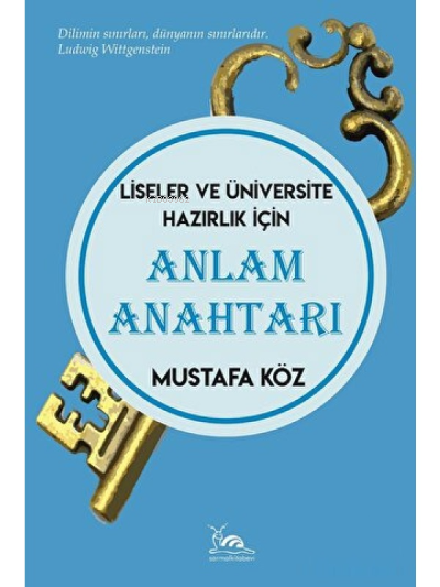 Anlam Anahtarı - Liseler Ve Üniversite Hazırlık İçin - Mustafa Köz | Y