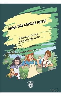 Anna Dai Capelli Rossi - İtalyanca Türkçe Bakışımlı Hikayeler - Kolekt