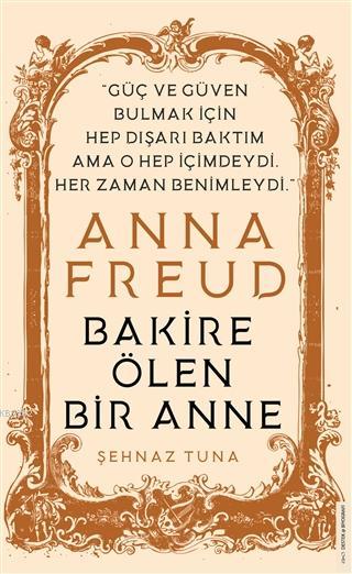 Anna Freud - Bakire Ölen Bir Anne - Şehnaz Tuna | Yeni ve İkinci El Uc
