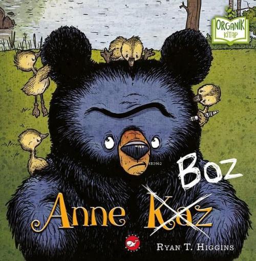 Anne Boz - Ryan T. Higgins | Yeni ve İkinci El Ucuz Kitabın Adresi