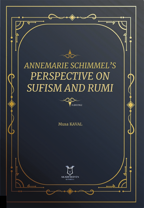 Annemarie Schimmel’s Perspective on Sufism and Rumi - Musa Kaval | Yen