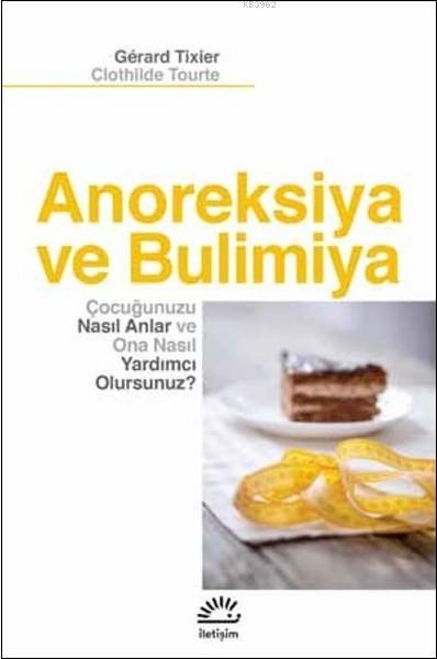 Anoreksiya ve Bulimiya - Gerard Tixier | Yeni ve İkinci El Ucuz Kitabı