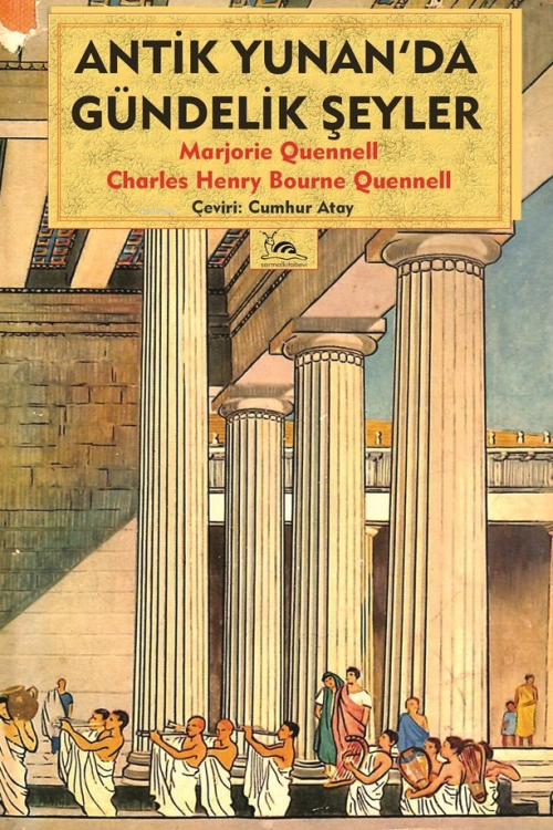 Antik Yunan’da Gündelik Şeyler - Marjorie Quennell | Yeni ve İkinci El